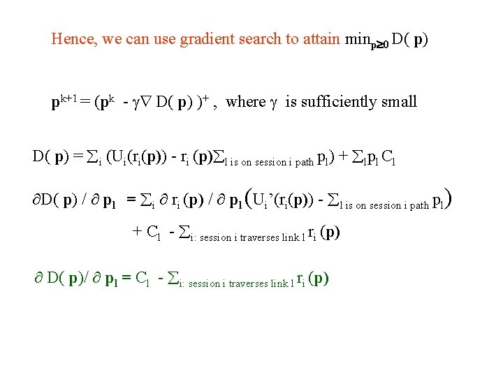 Hence, we can use gradient search to attain minp 0 D( p) pk+1 =