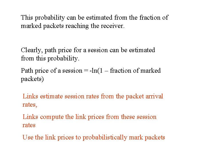 This probability can be estimated from the fraction of marked packets reaching the receiver.