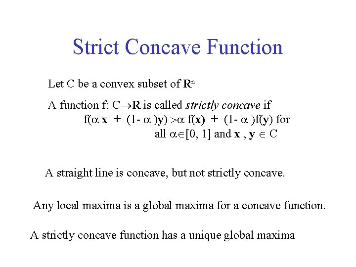 Strict Concave Function Let C be a convex subset of Rn A function f: