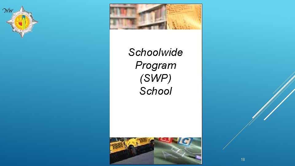 Schoolwide Program (SWP) School 18 