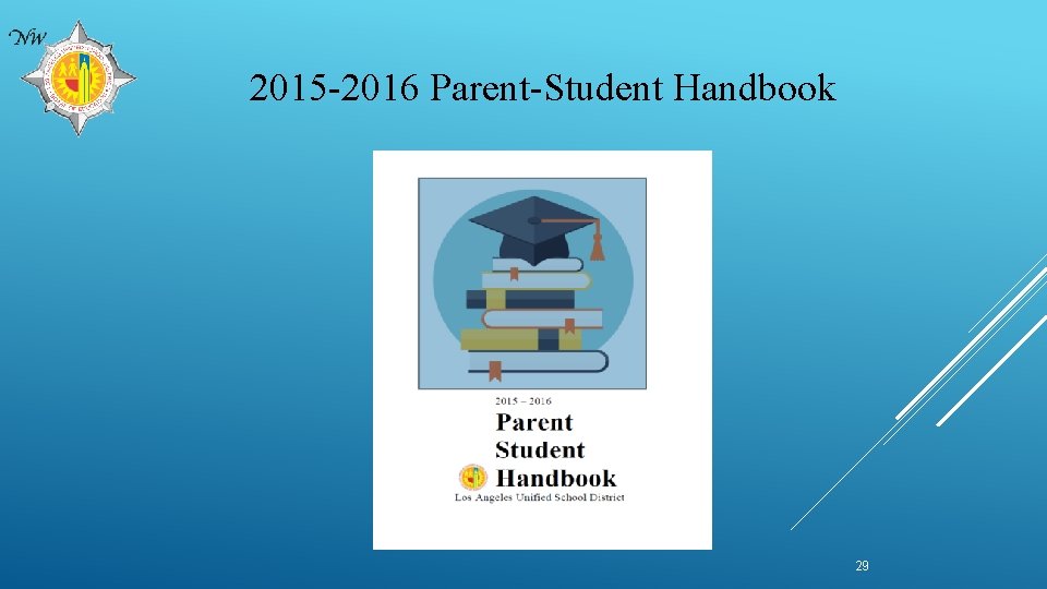 2015 -2016 Parent-Student Handbook 29 