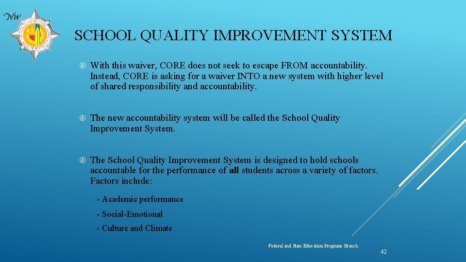 SCHOOL QUALITY IMPROVEMENT SYSTEM With this waiver, CORE does not seek to escape FROM