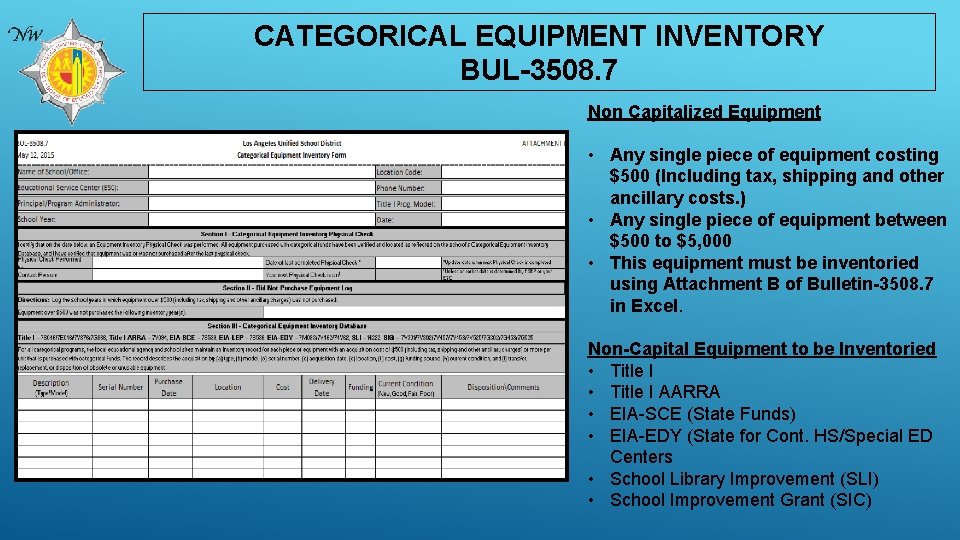 CATEGORICAL EQUIPMENT INVENTORY BUL-3508. 7 Non Capitalized Equipment • Any single piece of equipment