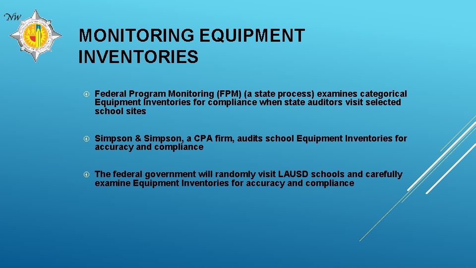 MONITORING EQUIPMENT INVENTORIES Federal Program Monitoring (FPM) (a state process) examines categorical Equipment Inventories
