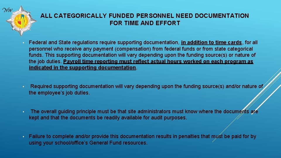 ALL CATEGORICALLY FUNDED PERSONNEL NEED DOCUMENTATION FOR TIME AND EFFORT • Federal and State