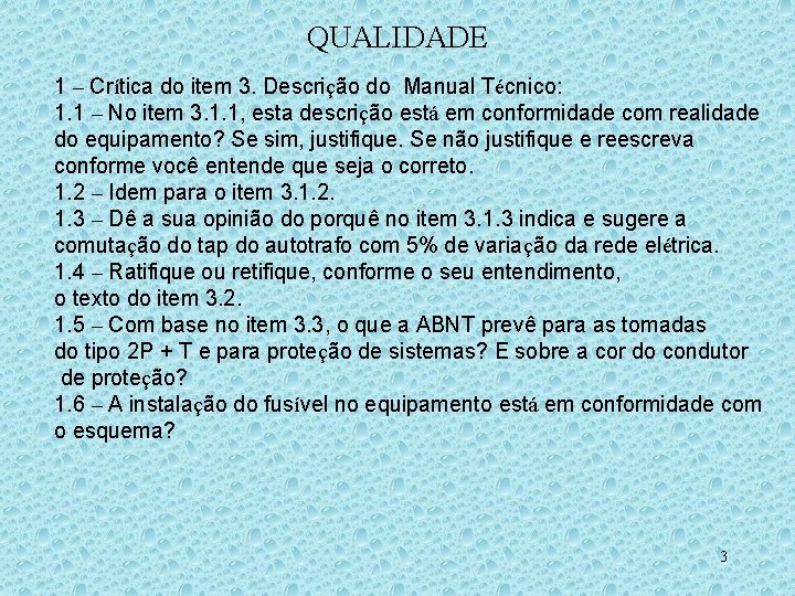 QUALIDADE 1 – Crítica do item 3. Descrição do Manual Técnico: 1. 1 –