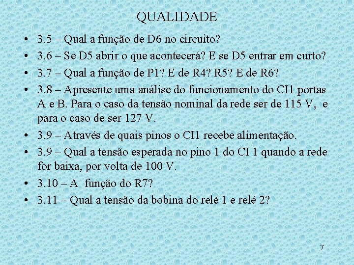 QUALIDADE • • 3. 5 – Qual a função de D 6 no circuito?