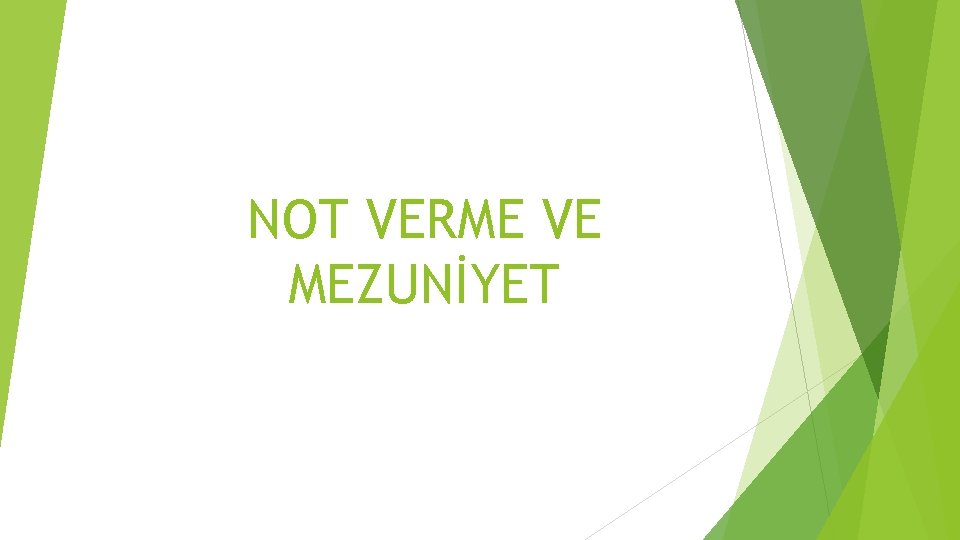 NOT VERME VE MEZUNİYET 