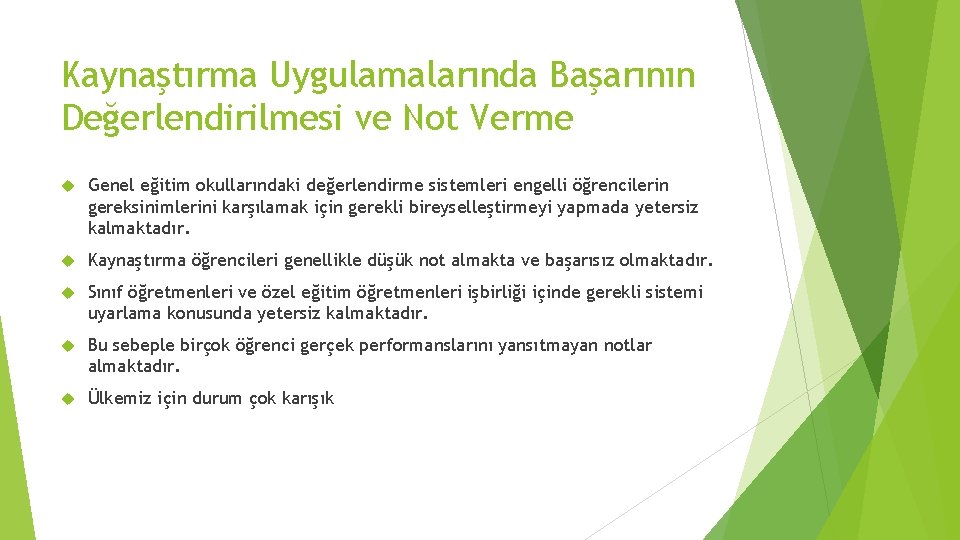 Kaynaştırma Uygulamalarında Başarının Değerlendirilmesi ve Not Verme Genel eğitim okullarındaki değerlendirme sistemleri engelli öğrencilerin