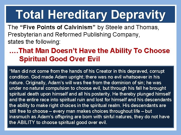 Total Hereditary Depravity The “Five Points of Calvinism” by Steele and Thomas, Presbyterian and
