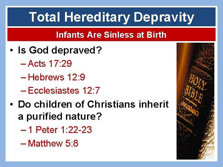 Total Hereditary Depravity Infants Are Sinless at Birth • Is God depraved? – Acts Total Hereditary Depravity Infants Are Sinless at Birth • Is God depraved? – Acts