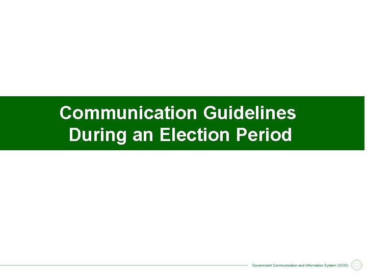 Communication Guidelines During an Election Period 