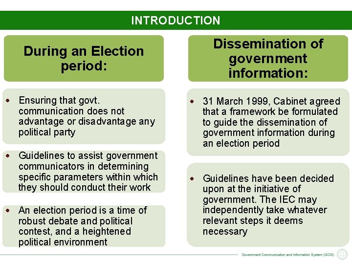INTRODUCTION During an Election period: Ensuring that govt. communication does not advantage or disadvantage