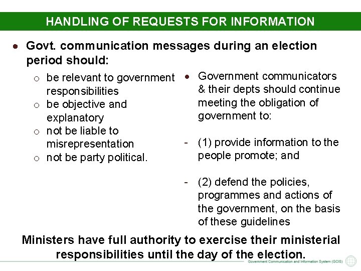 HANDLING OF REQUESTS FOR INFORMATION Govt. communication messages during an election period should: o