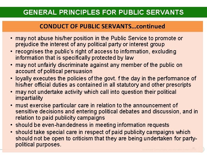GENERAL PRINCIPLES FOR PUBLIC SERVANTS CONDUCT OF PUBLIC SERVANTS…continued • may not abuse his/her