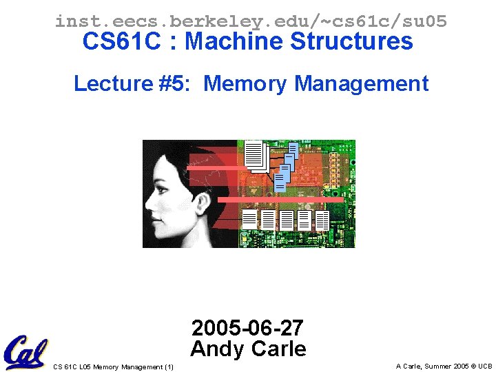 inst. eecs. berkeley. edu/~cs 61 c/su 05 CS 61 C : Machine Structures Lecture