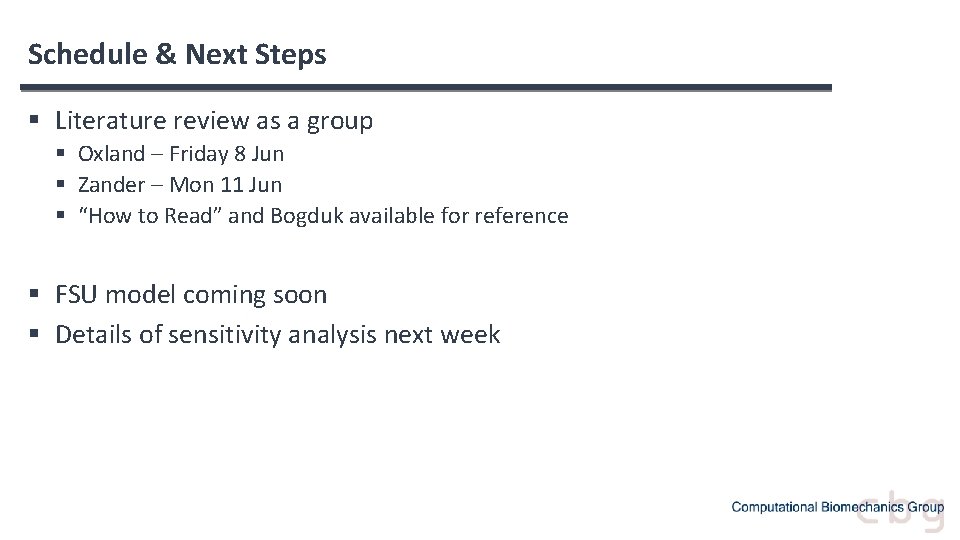 Schedule & Next Steps § Literature review as a group § Oxland – Friday