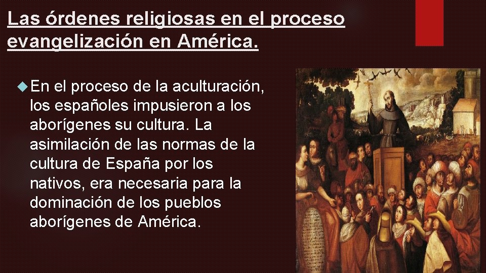 Las órdenes religiosas en el proceso evangelización en América. En el proceso de la