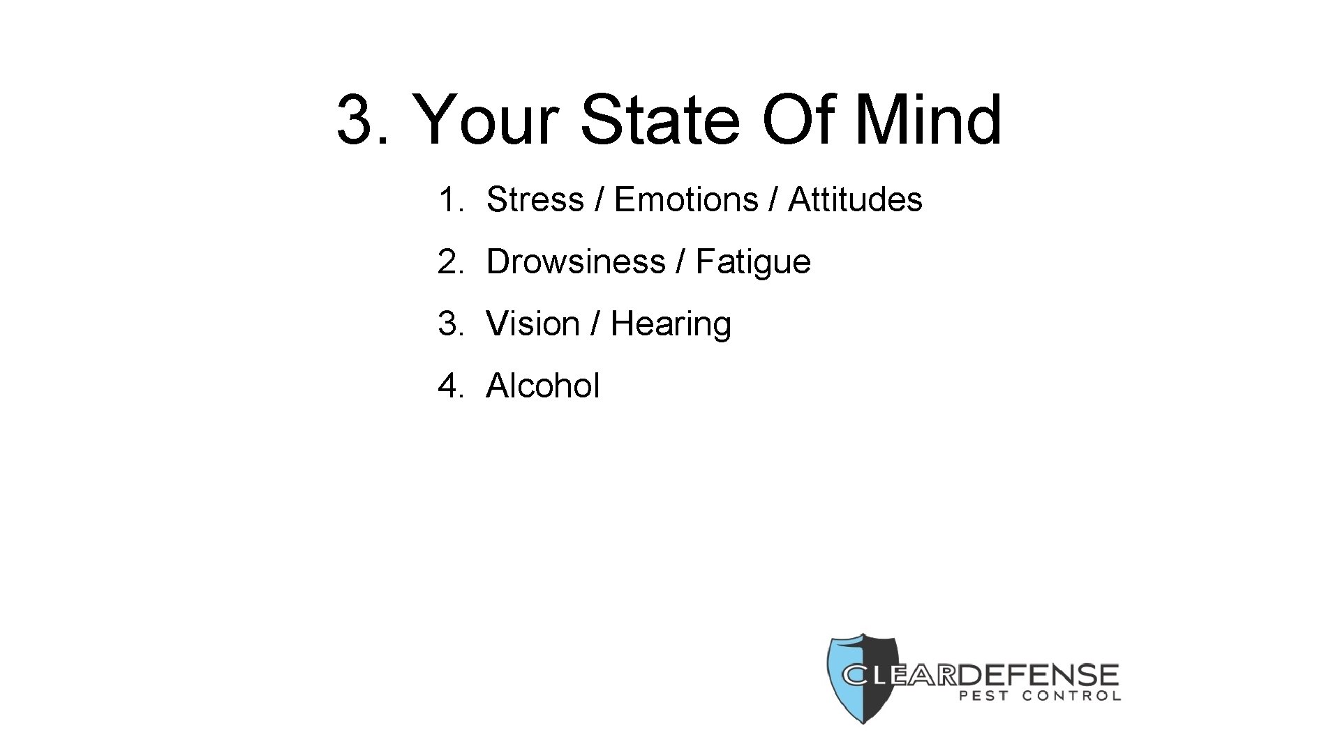 3. Your State Of Mind 1. Stress / Emotions / Attitudes 2. Drowsiness /