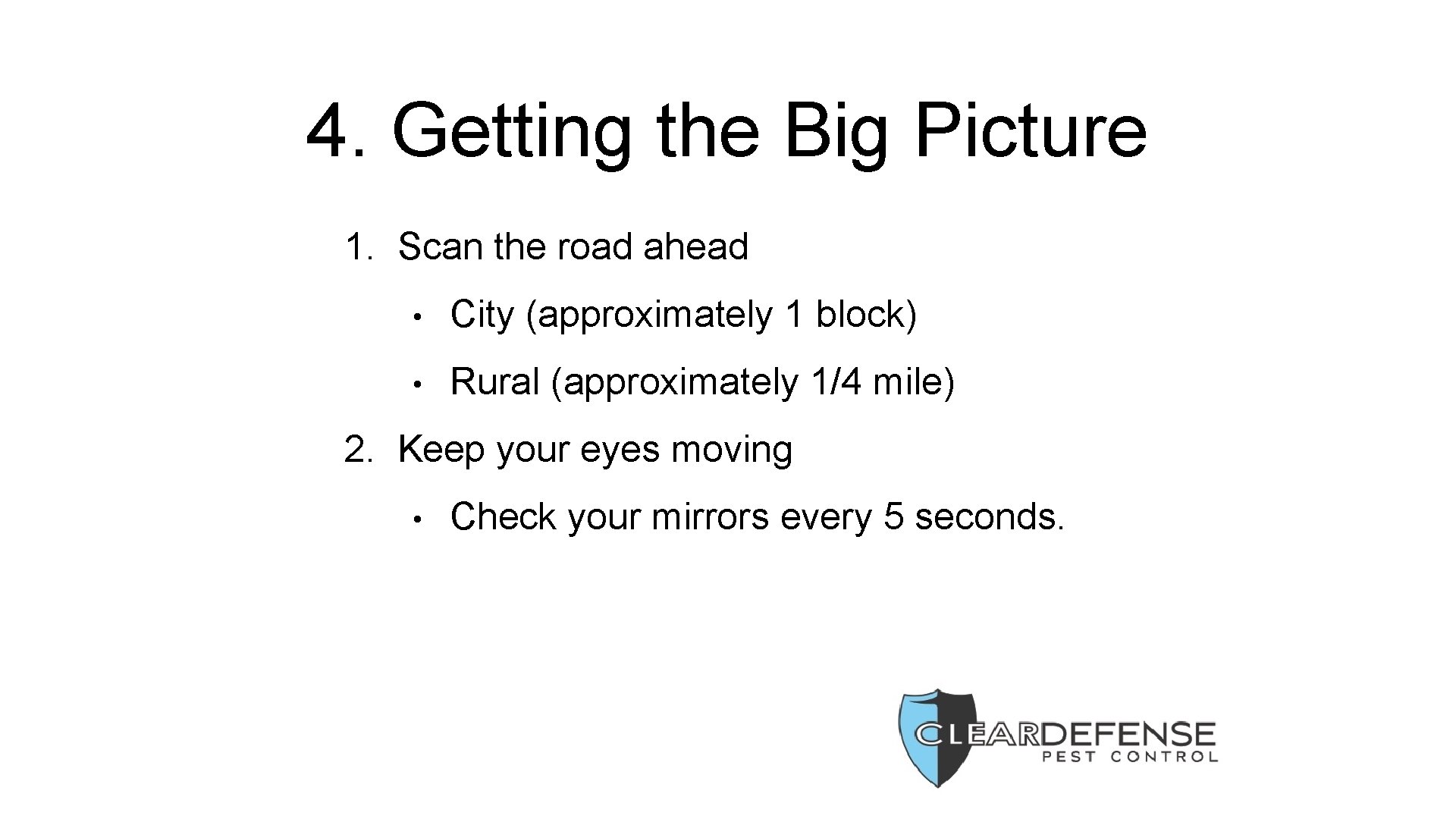 4. Getting the Big Picture 1. Scan the road ahead • City (approximately 1