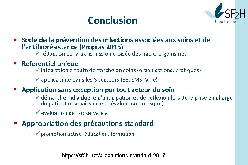 Conclusion § Socle de la prévention des infections associées aux soins et de l’antibiorésistance