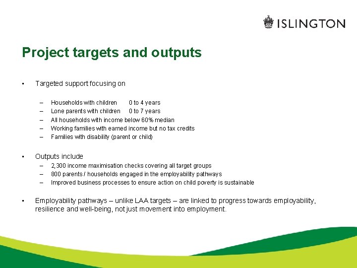 Project targets and outputs • Targeted support focusing on – – – • Outputs
