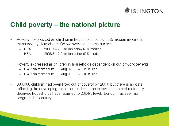 Child poverty – the national picture • Poverty - expressed as children in households