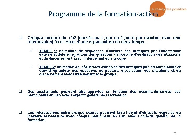 Programme de la formation-action q Chaque session de (1/2 journée ou 1 jour ou