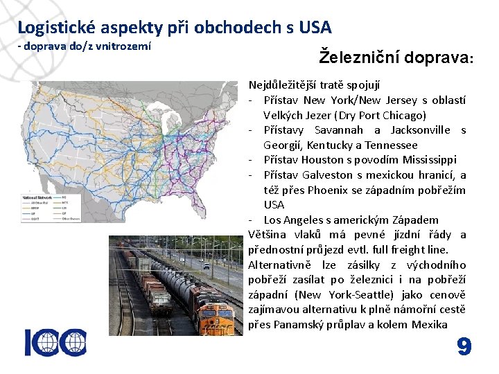 Logistické aspekty při obchodech s USA - doprava do/z vnitrozemí www. icc-cr. cz Železniční