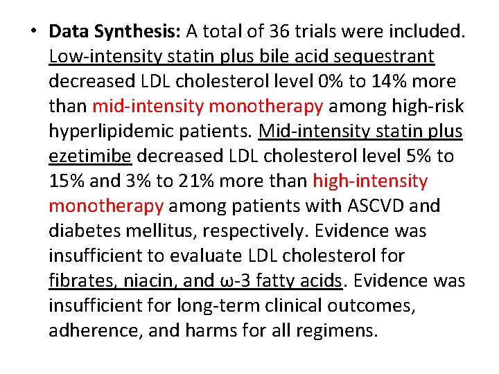  • Data Synthesis: A total of 36 trials were included. Low-intensity statin plus