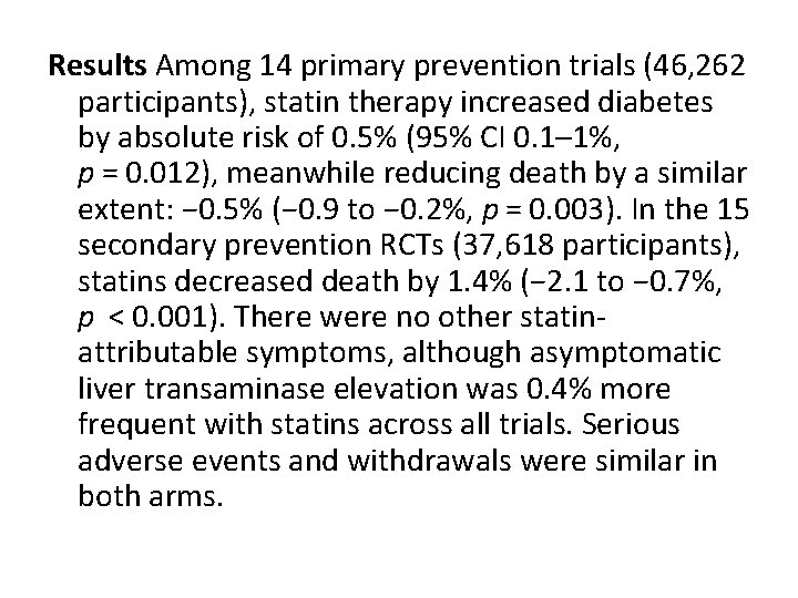 Results Among 14 primary prevention trials (46, 262 participants), statin therapy increased diabetes by