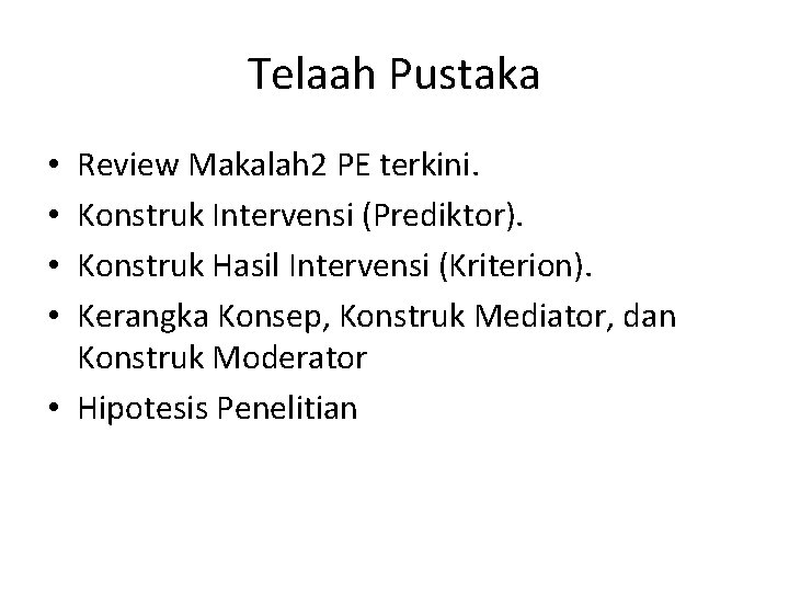 Telaah Pustaka Review Makalah 2 PE terkini. Konstruk Intervensi (Prediktor). Konstruk Hasil Intervensi (Kriterion).
