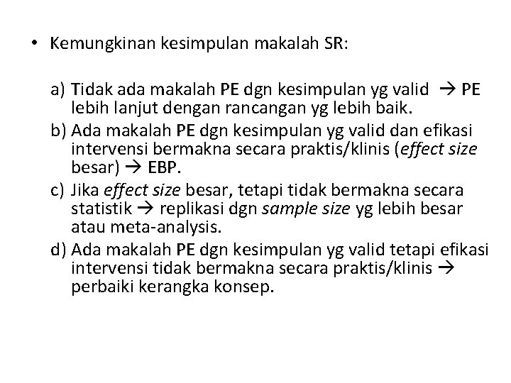  • Kemungkinan kesimpulan makalah SR: a) Tidak ada makalah PE dgn kesimpulan yg