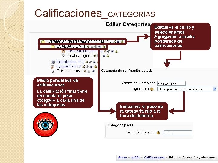 Calificaciones_CATEGORÍAS Editamos el curso y seleccionamos Agregación a media ponderada de calificaciones Media ponderada