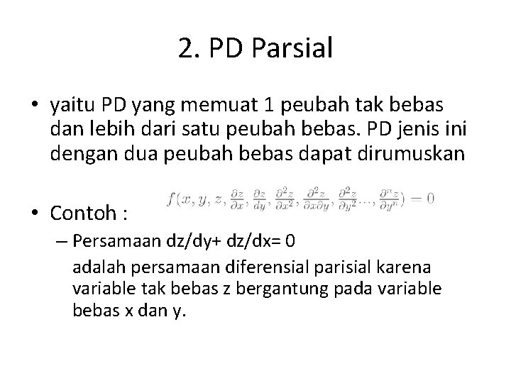 2. PD Parsial • yaitu PD yang memuat 1 peubah tak bebas dan lebih