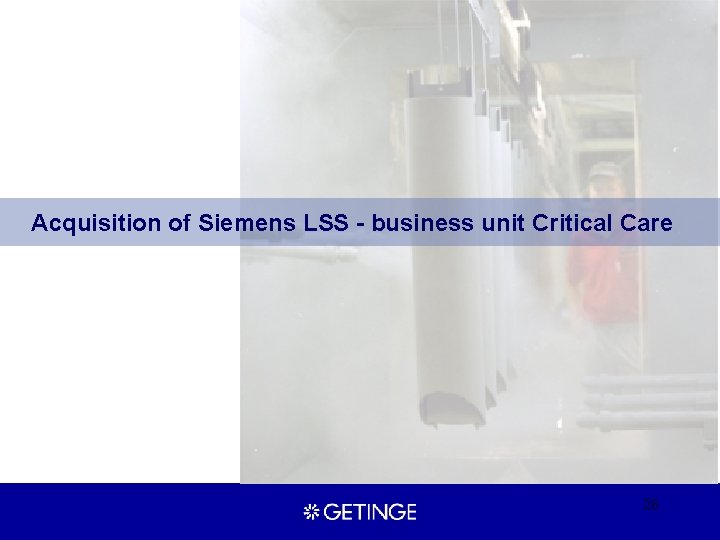 Acquisition of Siemens LSS - business unit Critical Care 26 