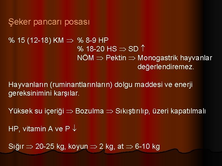 Şeker pancarı posası % 15 (12 -18) KM % 8 -9 HP % 18