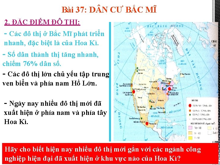 Bài 37: D N CƯ BẮC MĨ 2. ĐẶC ĐIỂM ĐÔ THỊ: - Các