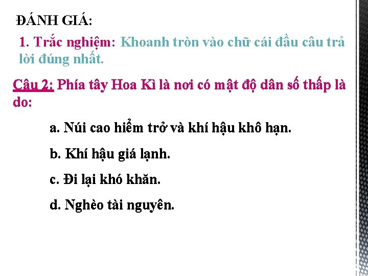 ĐÁNH GIÁ: 1. Trắc nghiệm: Khoanh tròn vào chữ cái đầu câu trả lời