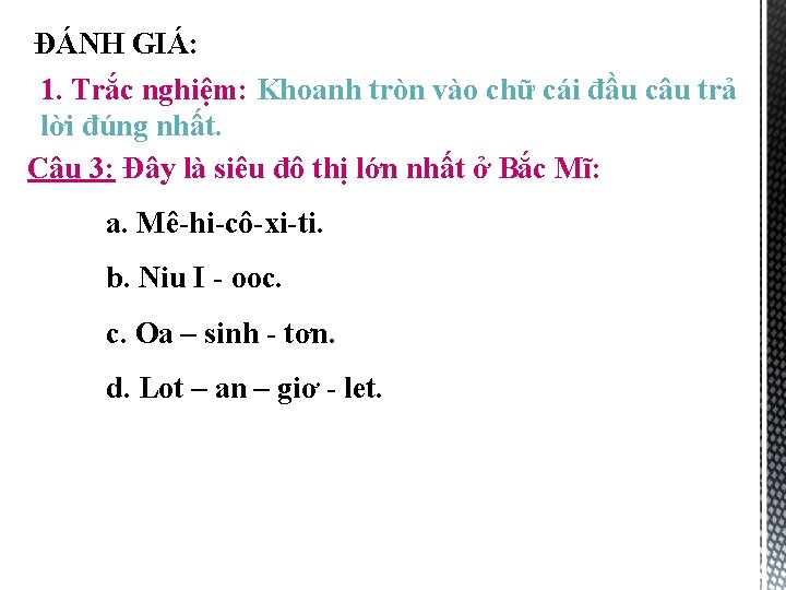 ĐÁNH GIÁ: 1. Trắc nghiệm: Khoanh tròn vào chữ cái đầu câu trả lời