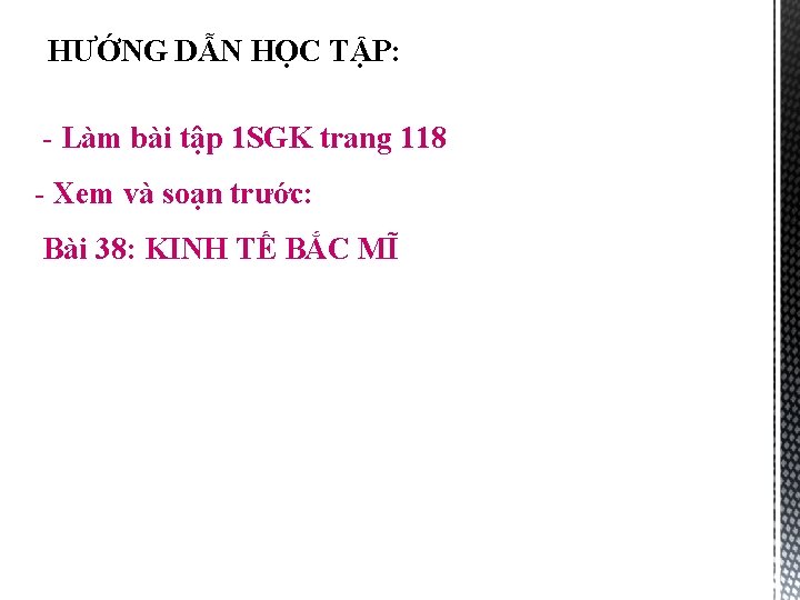 HƯỚNG DẪN HỌC TẬP: - Làm bài tập 1 SGK trang 118 - Xem