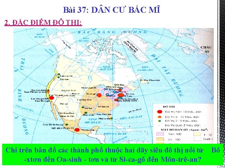 Bài 37: D N CƯ BẮC MĨ 2. ĐẶC ĐIỂM ĐÔ THỊ: Chỉ trên