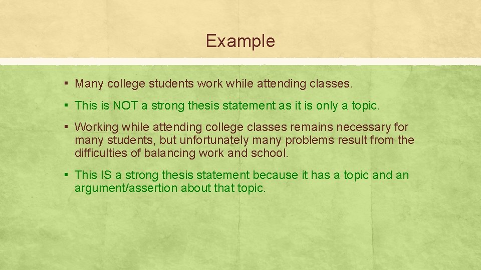 Example ▪ Many college students work while attending classes. ▪ This is NOT a