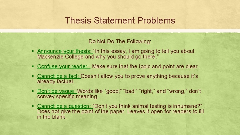 Thesis Statement Problems Do Not Do The Following: ▪ Announce your thesis: “In this