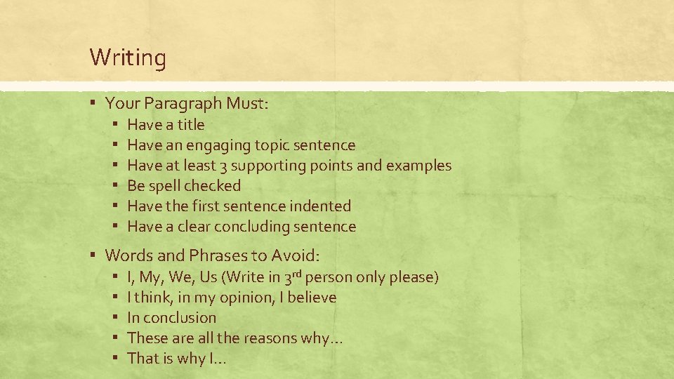 Writing ▪ Your Paragraph Must: ▪ ▪ ▪ Have a title Have an engaging