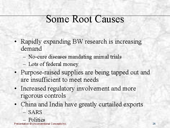 Some Root Causes • Rapidly expanding BW research is increasing demand – No-cure diseases