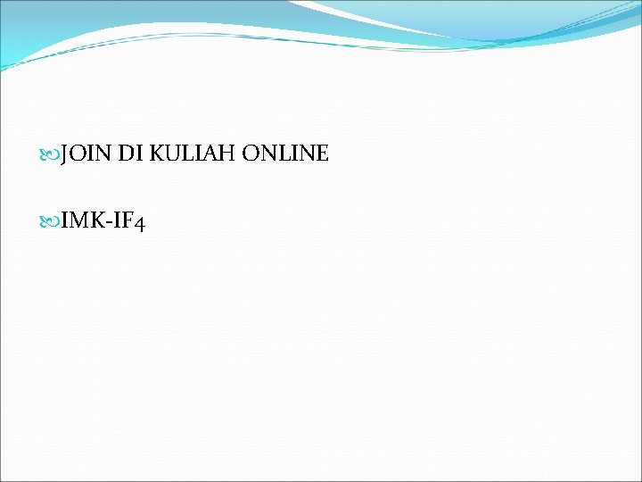  JOIN DI KULIAH ONLINE IMK-IF 4 