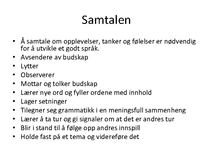 Samtalen • Å samtale om opplevelser, tanker og følelser er nødvendig for å utvikle