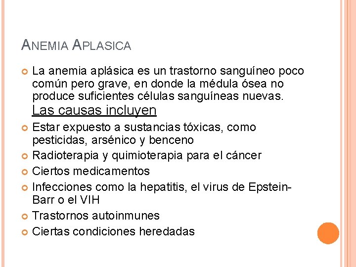 ANEMIA APLASICA La anemia aplásica es un trastorno sanguíneo poco común pero grave, en