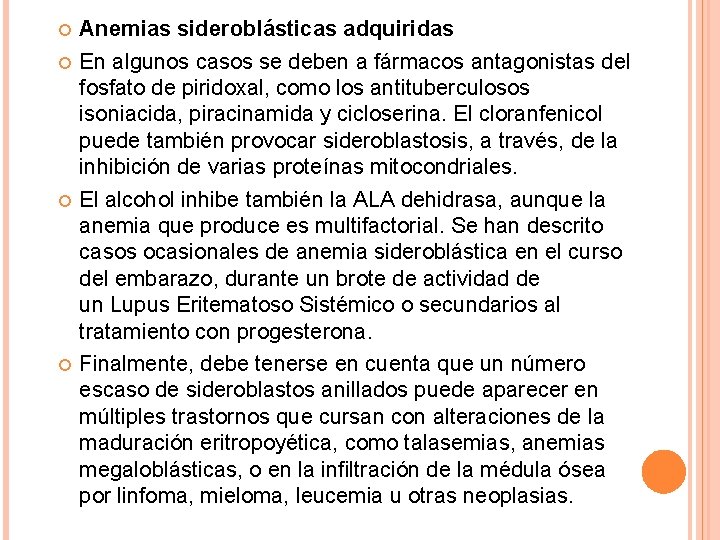  Anemias sideroblásticas adquiridas En algunos casos se deben a fármacos antagonistas del fosfato